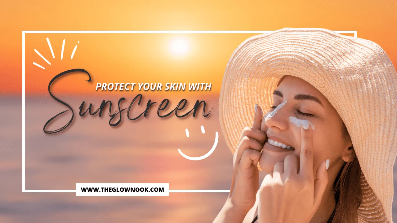 Protect Your Skin with Sunscreen